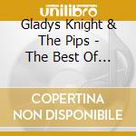 Gladys Knight & The Pips - The Best Of Gladys Knight & The Pips cd musicale di Gladys Knight And The Pips