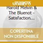 Harold Melvin & The Bluenot - Satisfaction Guaranteed cd musicale di Melvin harold & the bluenotes