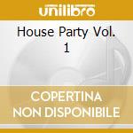 House Party Vol. 1 cd