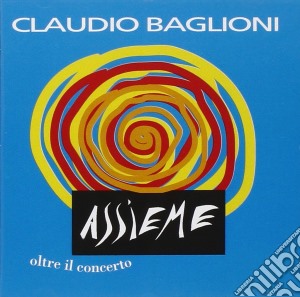 Claudio Baglioni - Assieme cd musicale di Claudio Baglioni