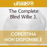 The Complete Blind Willie J.