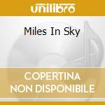 Miles In Sky cd