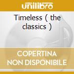 Timeless ( the classics ) cd musicale di Michael Bolton