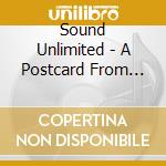 Sound Unlimited - A Postcard From The Edge Of The Underside cd