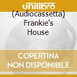 (Audiocassetta) Frankie's House cd