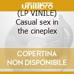 (LP VINILE) Casual sex in the cineplex
