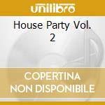House Party Vol. 2 cd