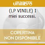 (LP VINILE) I miei successi. cd