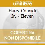 Harry Connick Jr. - Eleven cd musicale di Harry Connick