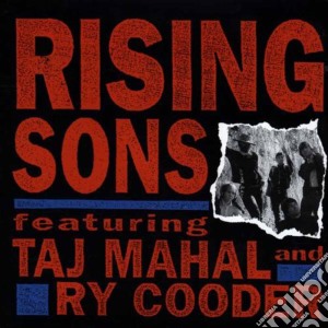 Rising Sons Featuring Taj Mahal And Ry Cooder - Rising Sons Featuring Taj Mahal And Ry Cooder cd musicale di RISING SONS