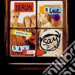 Deacon Blue - Whatever You Say Say Nothing