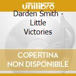 Darden Smith - Little Victories cd