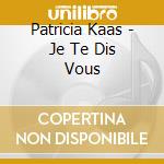 Patricia Kaas - Je Te Dis Vous cd