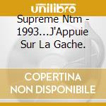 Supreme Ntm - 1993...J'Appuie Sur La Gache. cd