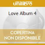 Love Album 4 cd musicale di Love album 4