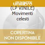(LP VINILE) Movimenti celesti cd
