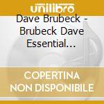 Dave Brubeck - Brubeck Dave Essential Vol.2 cd musicale di Dave Brubeck