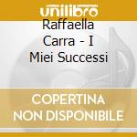 Raffaella Carra - I Miei Successi cd