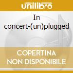 In concert-(un)plugged cd
