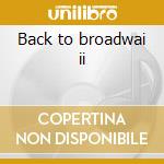 Back to broadwai ii cd
