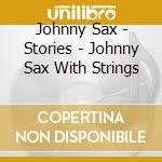 Johnny Sax - Stories - Johnny Sax With Strings