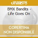 BMX Bandits - Life Goes On cd