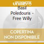 Basil Poledouris - Free Willy cd musicale di Willie Free