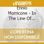 Ennio Morricone - In The Line Of Fire cd musicale di IN THE LINE OF FIRE