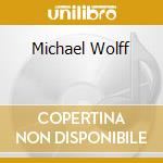 Michael Wolff cd musicale di Michael Wolff
