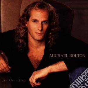 Michael Bolton - The One Thing cd musicale di Michael Bolton