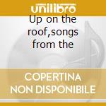 Up on the roof,songs from the cd musicale di Neil Diamond