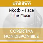 Nkotb - Face The Music cd musicale di NKOTB
