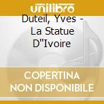 Duteil, Yves - La Statue D''Ivoire cd