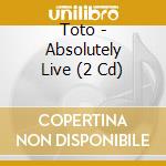 Toto - Absolutely Live (2 Cd) cd