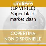 (LP VINILE) Super black market clash lp vinile di The Clash