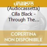 (Audiocassetta) Cilla Black - Through The Years cd