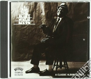 Willie Dixon - I Am The Blues cd musicale di Willie Dixon