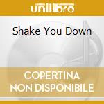 Shake You Down cd musicale di Gregory Abbott
