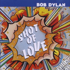 Bob Dylan - Shot Of Love cd musicale di Bob Dylan