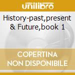 History-past,present & Future,book 1 cd