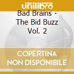 Bad Brains - The Bid Buzz Vol. 2 cd