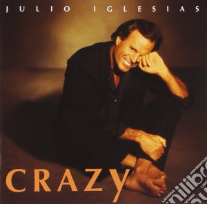 Julio Iglesias - Crazy cd musicale di Julio Iglesias