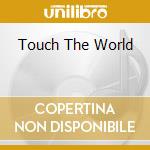 Touch The World cd musicale di Wind & fire Earth