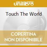 Touch The World cd