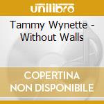 Tammy Wynette - Without Walls cd