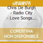 Chris De Burgh - Radio City - Love Songs 2 cd