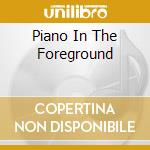 Piano In The Foreground cd