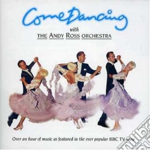 Andy Ross Orchestra - Come Dancing cd musicale di Andy Ross Orchestra