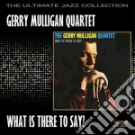 Gerry Mulligan - What Is There To Say? cd