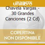 Chavela Vargas - 30 Grandes Canciones (2 Cd) cd